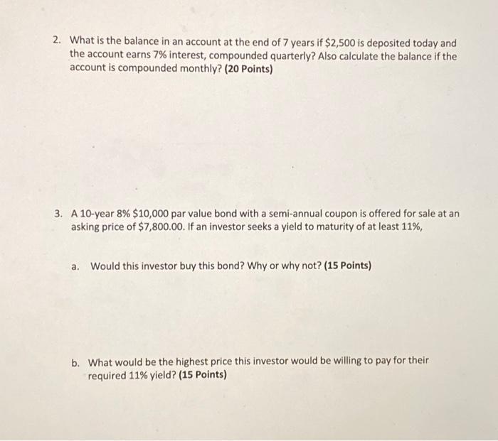 2. What is the balance in an account at the end of 7 years if $2,500 is deposited today and the account earns