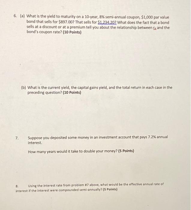 6. (a) What is the yield to maturity on a 10-year, 8% semi-annual coupon, $1,000 par value bond that sells