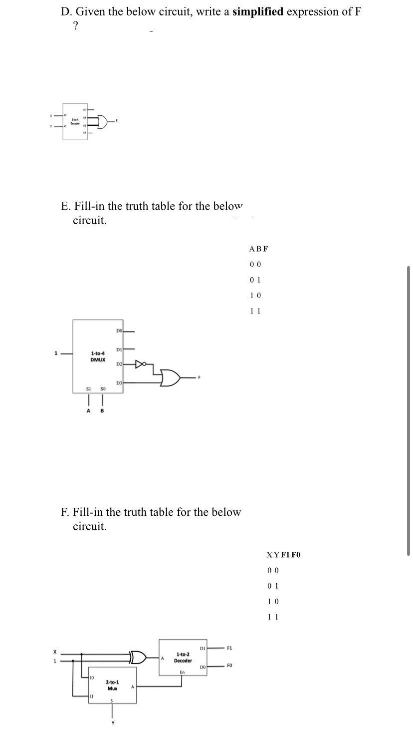 D. Given the below circuit, write a simplified expression of F ? X AL 1- 2004 Decoder 00 01 08 E. Fill-in the