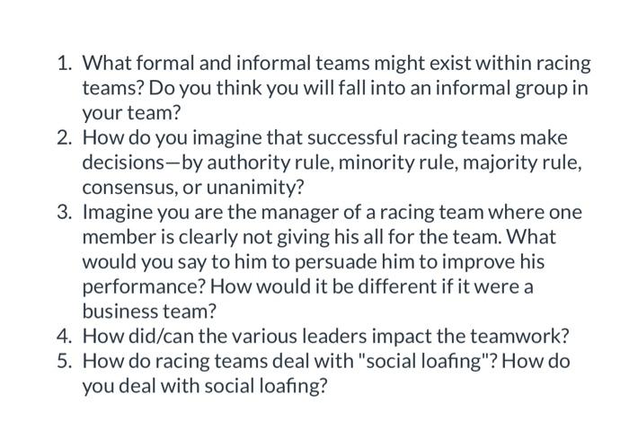 1. What formal and informal teams might exist within racing teams? Do you think you will fall into an