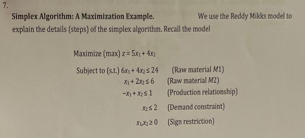 Simplex Algorithm: A Maximization Example. explain the details (steps) of the simplex algorithm. Recall the