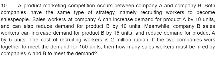 10. A product marketing competition occurs between company A and company B. Both companies have the same type