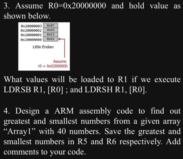 3. Assume R0=0x20000000 and hold value as shown below. 0x20000003 0x87 0x20000002 8x65 0x20000001 0xE3