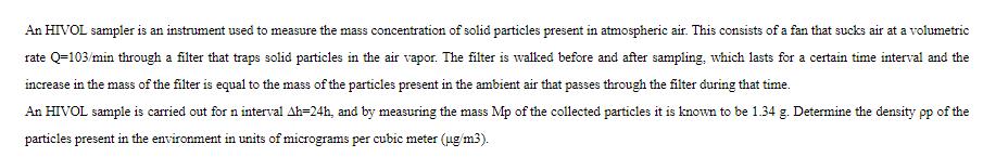 An HIVOL sampler is an instrument used to measure the mass concentration of solid particles present in