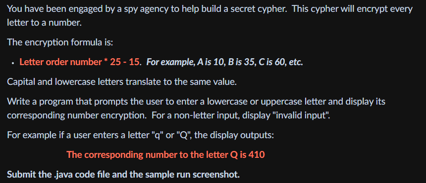 You have been engaged by a spy agency to help build a secret cypher. This cypher will encrypt every letter to