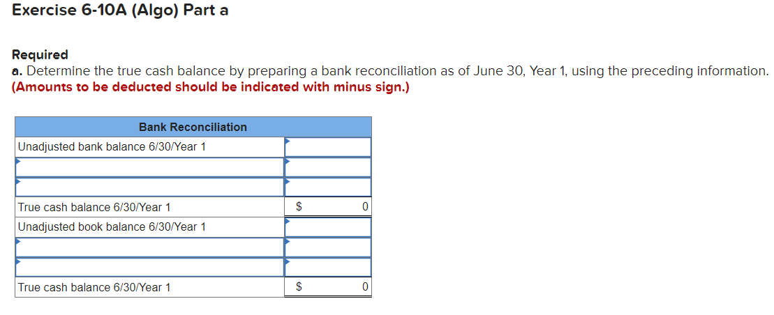 Exercise 6-10A (Algo) Part a Required a. Determine the true cash balance by preparing a bank reconciliation