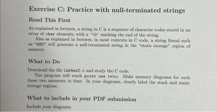 Exercise C: Practice with null-terminated strings Read This First As explained in lectures, a string in C is