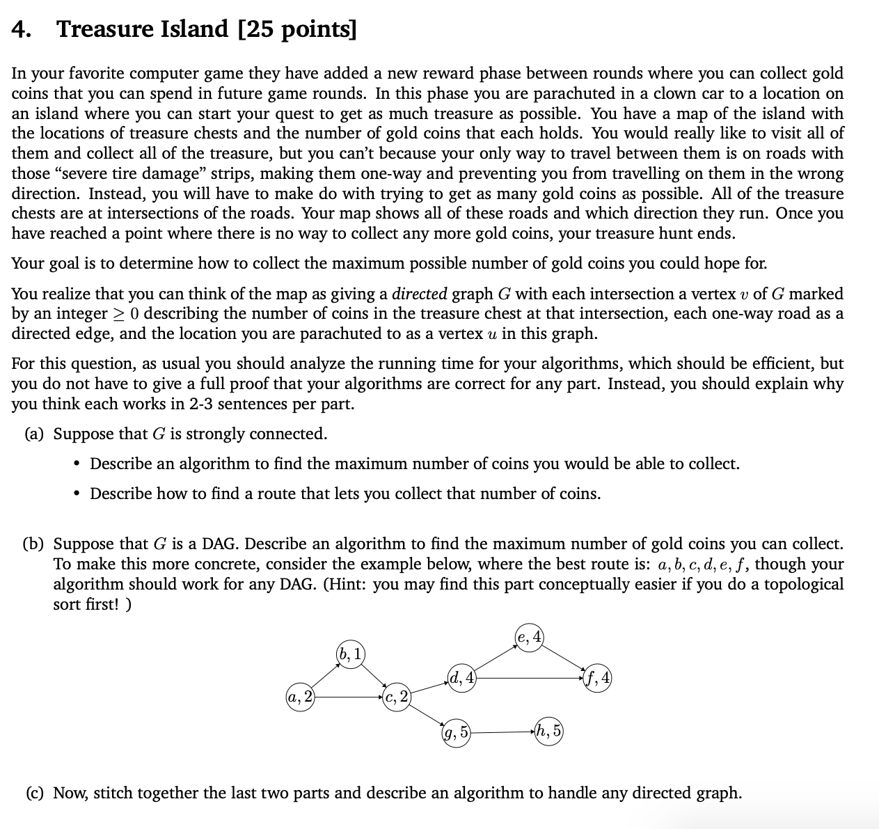 4. Treasure Island [25 points] In your favorite computer game they have added a new reward phase between