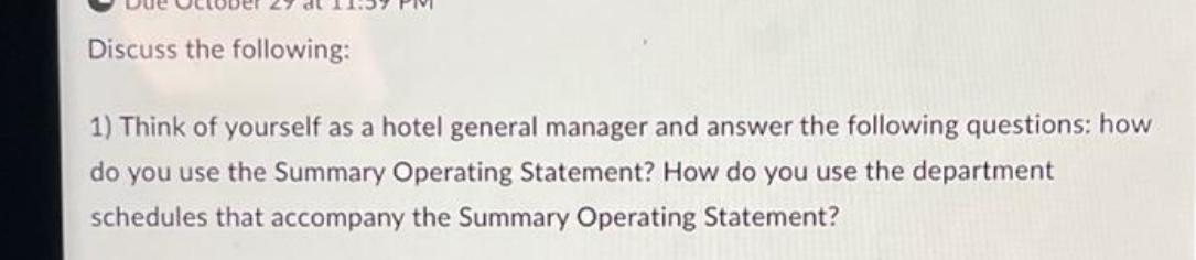 Discuss the following: 1) Think of yourself as a hotel general manager and answer the following questions: