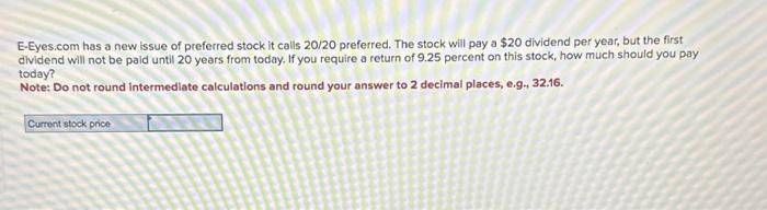 E-Eyes.com has a new issue of preferred stock it calls 20/20 preferred. The stock will pay a $20 dividend per