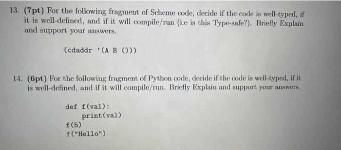 13. (7pt) For the following fragment of Scheme code, decide if the code is well-typed, if it is well-defined,