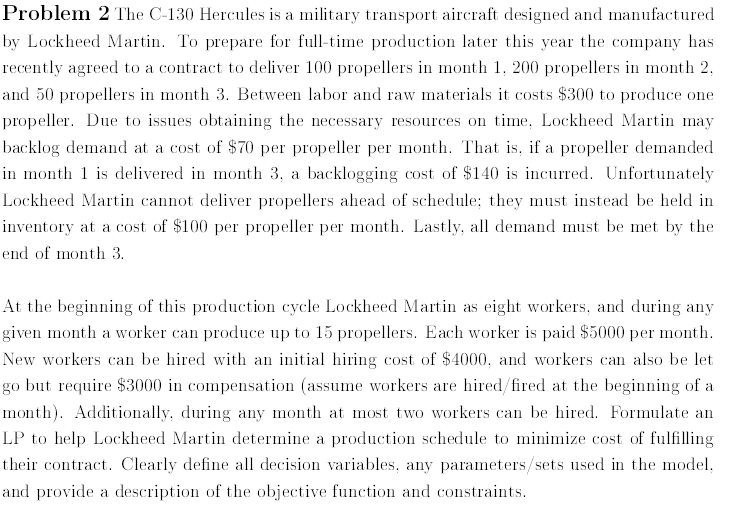 Problem 2 The C-130 Hercules is a military transport aircraft designed and manufactured by Lockheed Martin.