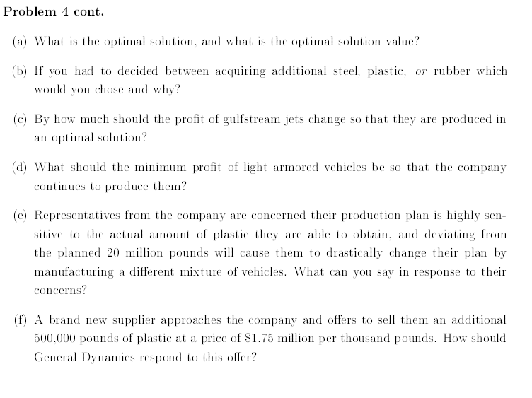 Problem 4 cont. (a) What is the optimal solution, and what is the optimal solution value? (b) If you had to