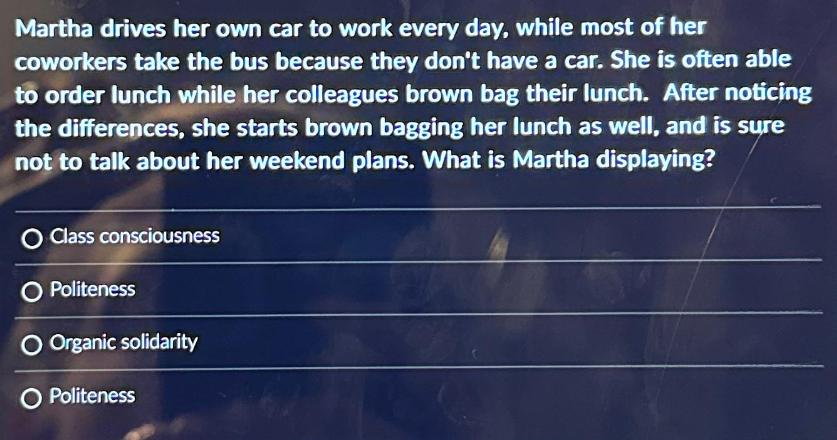 Martha drives her own car to work every day, while most of her coworkers take the bus because they don't have