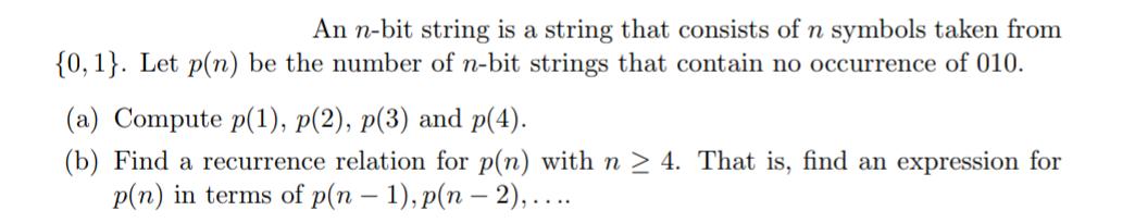 An n-bit string is a string that consists of n symbols taken from {0, 1}. Let p(n) be the number of n-bit