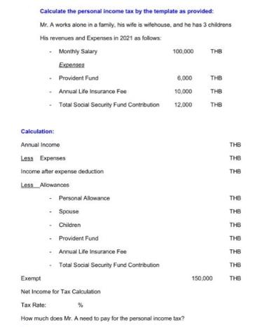 Calculate the personal income tax by the template as provided: Mr. A works alone in a family, his wife is