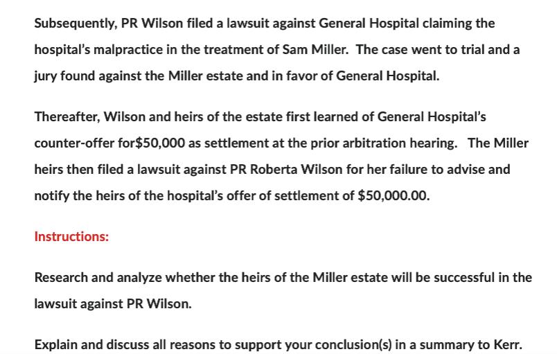 Subsequently, PR Wilson filed a lawsuit against General Hospital claiming the hospital's malpractice in the