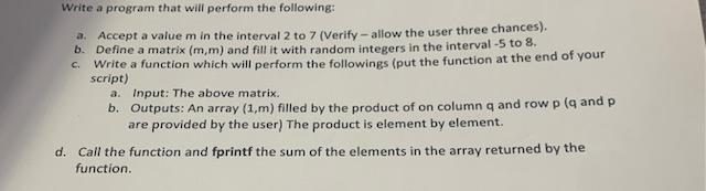 Write a program that will perform the following: a. Accept a value m in the interval 2 to 7 (Verify-allow the