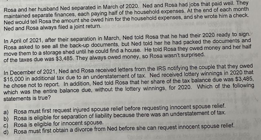 Rosa and her husband Ned separated in March of 2020. Ned and Rosa had jobs that paid well. They maintained
