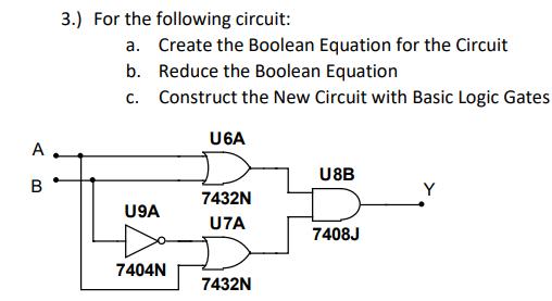 A B 3.) For the following circuit: a. Create the Boolean Equation for the Circuit b. Reduce the Boolean