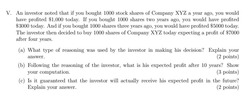 V. An investor noted that if you bought 1000 stock shares of Company XYZ a year ago, you would have profited