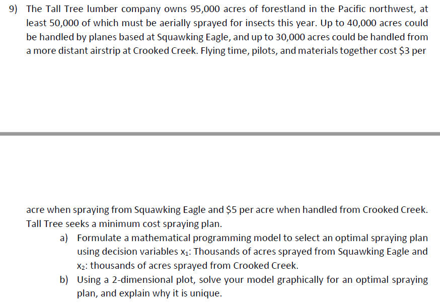 9) The Tall Tree lumber company owns 95,000 acres of forestland in the Pacific northwest, at least 50,000 of