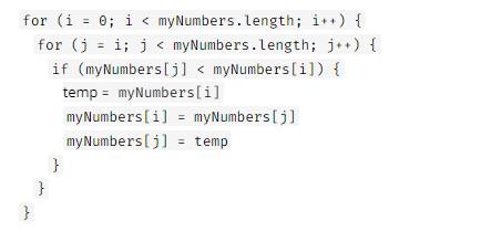 i++) { for (i = 0; i < myNumbers.length; for (j i; j < myNumbers.length; j++) { if (myNumbers [j] < myNumbers