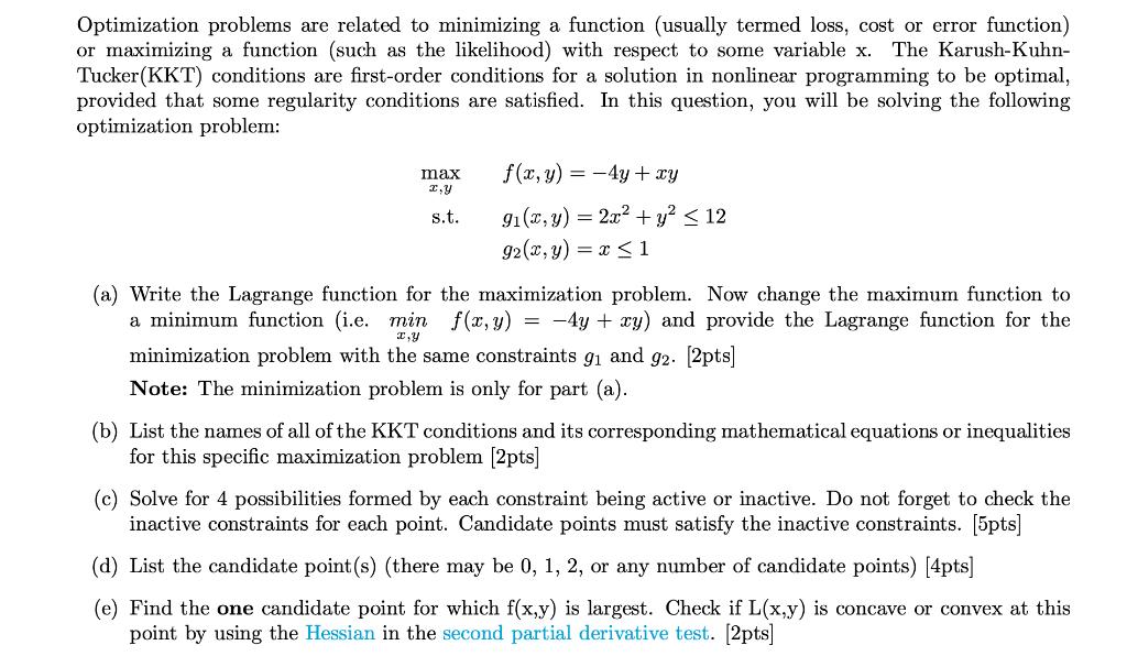 Optimization problems are related to minimizing a function (usually termed loss, cost or error function) or