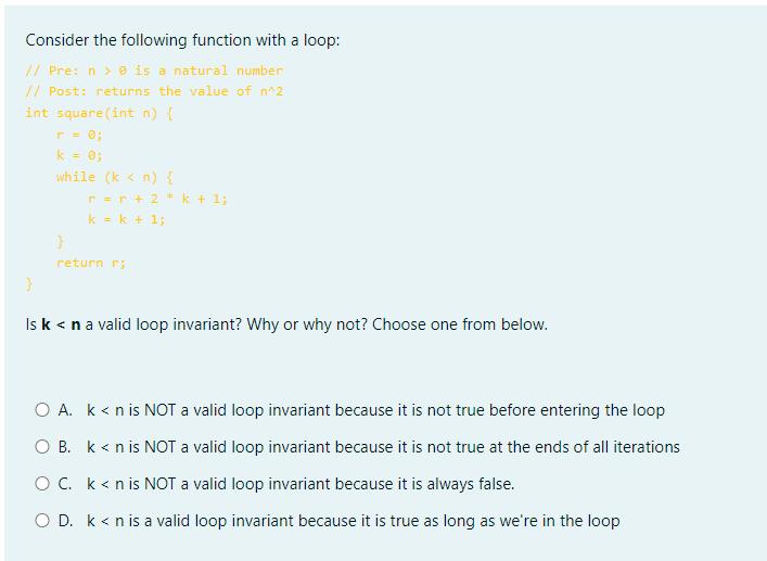Consider the following function with a loop: // Pre: n > 8 is a natural number // Post: returns the value of