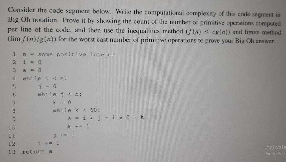 Consider the code segment below. Write the computational complexity of this code segment in Big Oh notation.