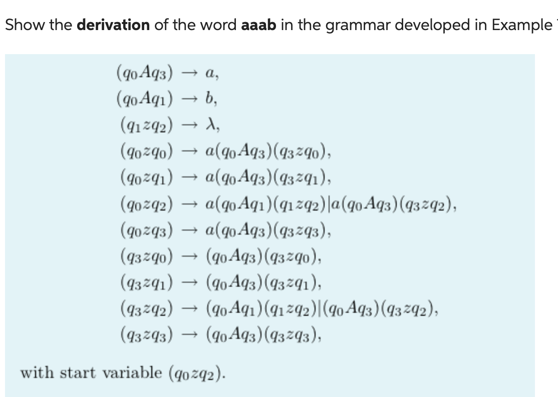 Show the derivation of the word aaab in the grammar developed in Example (qo Aq3)a, (qo Aq) b, (91 292)  A,