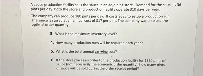 A sauce production facility sells the sauce in an adjoining store. Demand for the sauce is 36 pints per day.