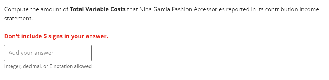Compute the amount of Total Variable Costs that Nina Garcia Fashion Accessories reported in its contribution