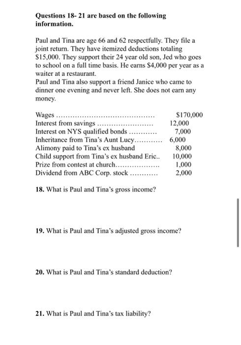 Questions 18-21 are based on the following information. Paul and Tina are age 66 and 62 respectfully. They