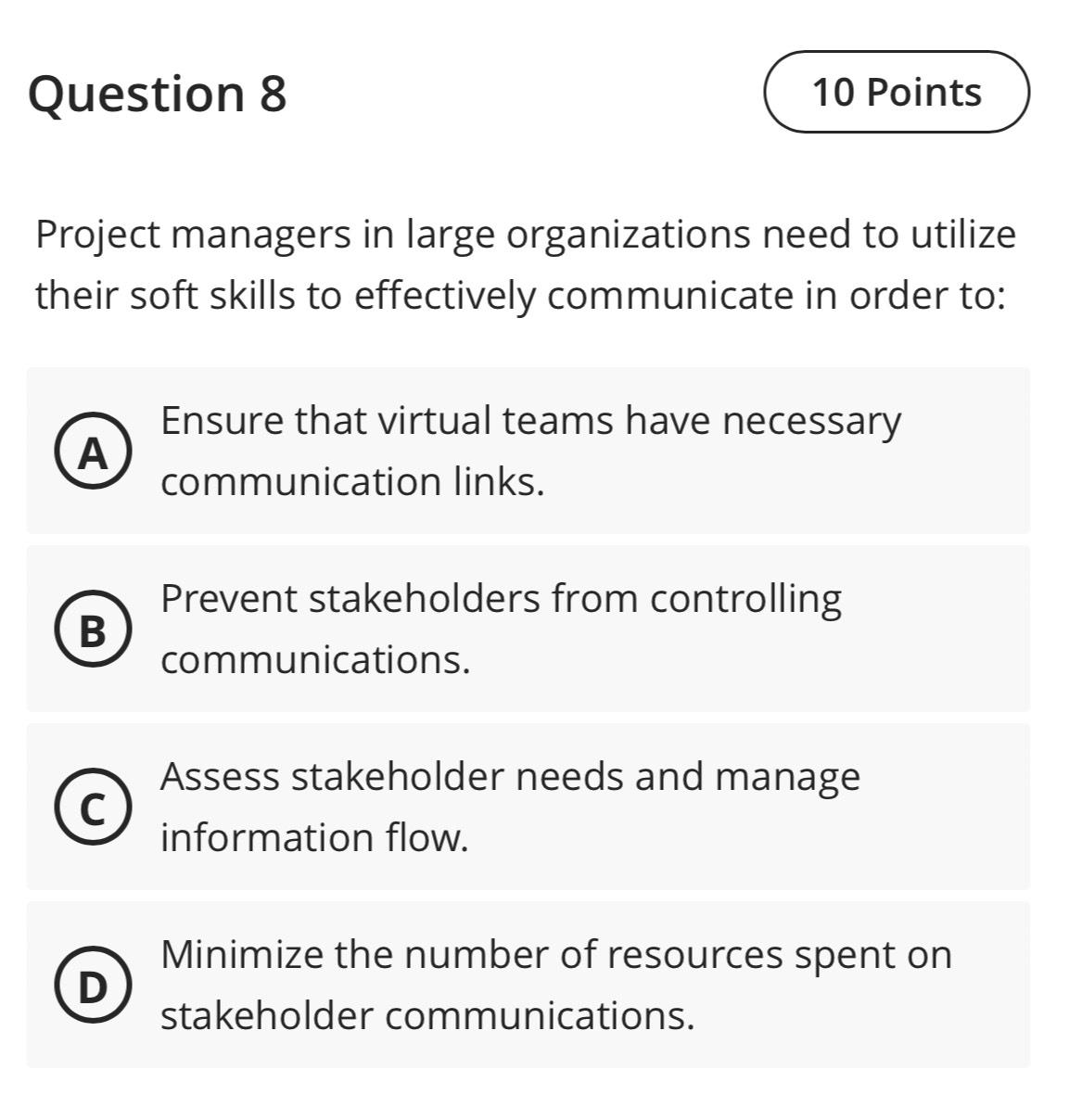 Question 8 Project managers in large organizations need to utilize their soft skills to effectively