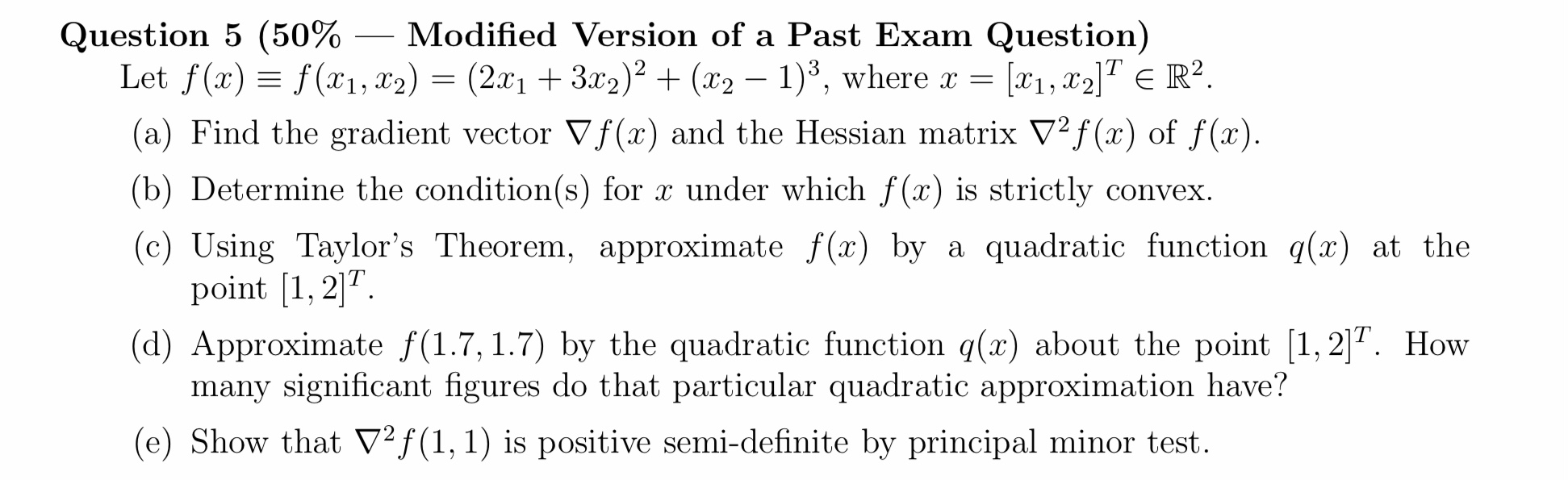 Question 5 (50% - Modified Version of a Past Exam Question) Let (x) = f(x, x2) = (2x + 3x2) + (x2  1), where