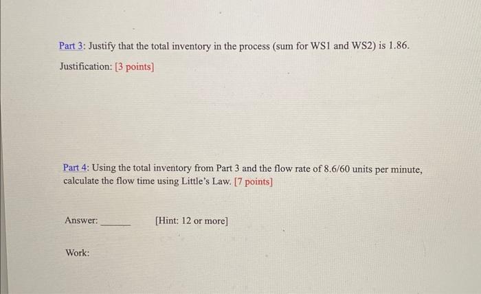 Part 3: Justify that the total inventory in the process (sum for WS1 and WS2) is 1.86. Justification: [3