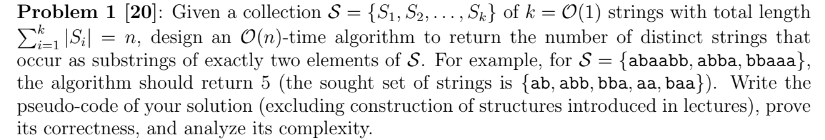 Problem 1 [20]: Given a collection S = {S, S2, ..., Sk} of k = 0(1) strings with total length S = n, design