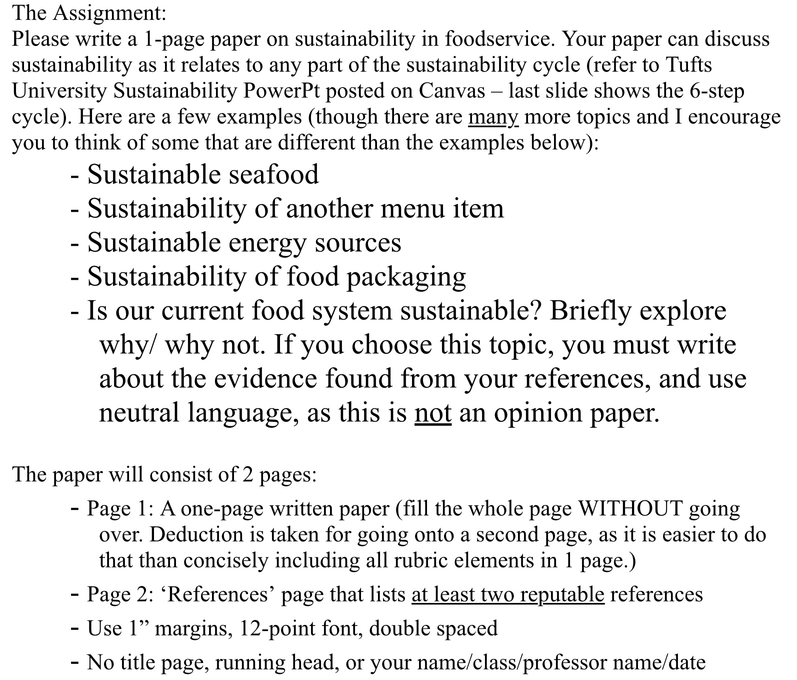 The Assignment: Please write a 1-page paper on sustainability in foodservice. Your paper can discuss
