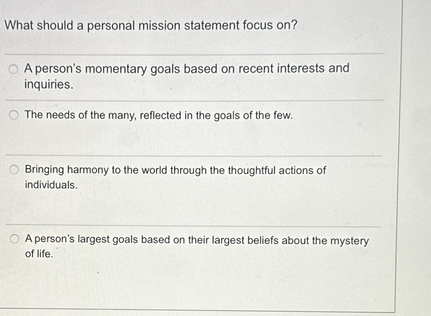 What should a personal mission statement focus on? A person's momentary goals based on recent interests and