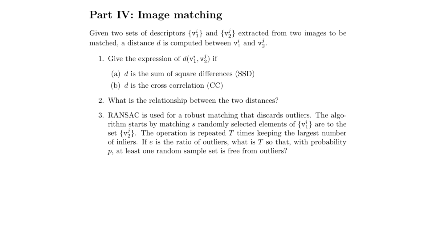 Part IV: Image matching Given two sets of descriptors {v} and {v} extracted from two images to be matched, a