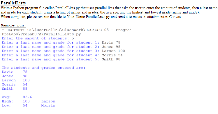 ParallelLists Write a Python program file called ParallelLists.py that uses parallel lists that asks the user