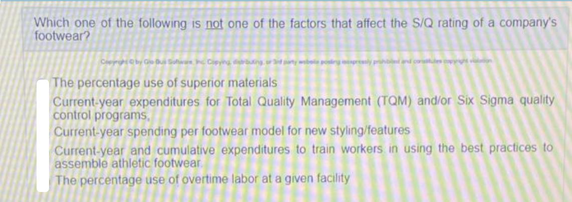 Which one of the following is not one of the factors that affect the S/Q rating of a company's footwear?