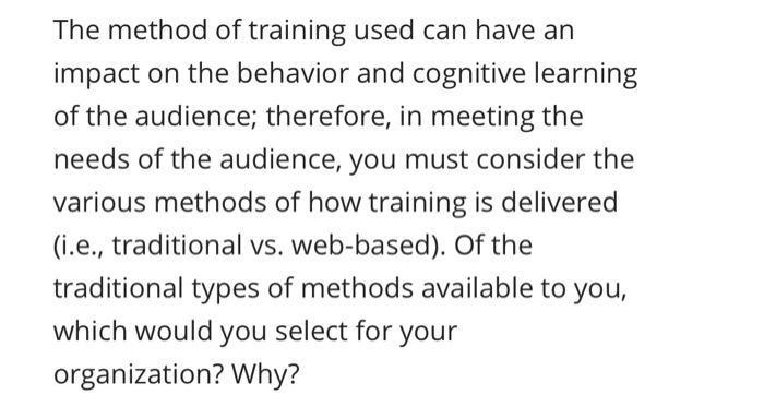 The method of training used can have an impact on the behavior and cognitive learning of the audience;