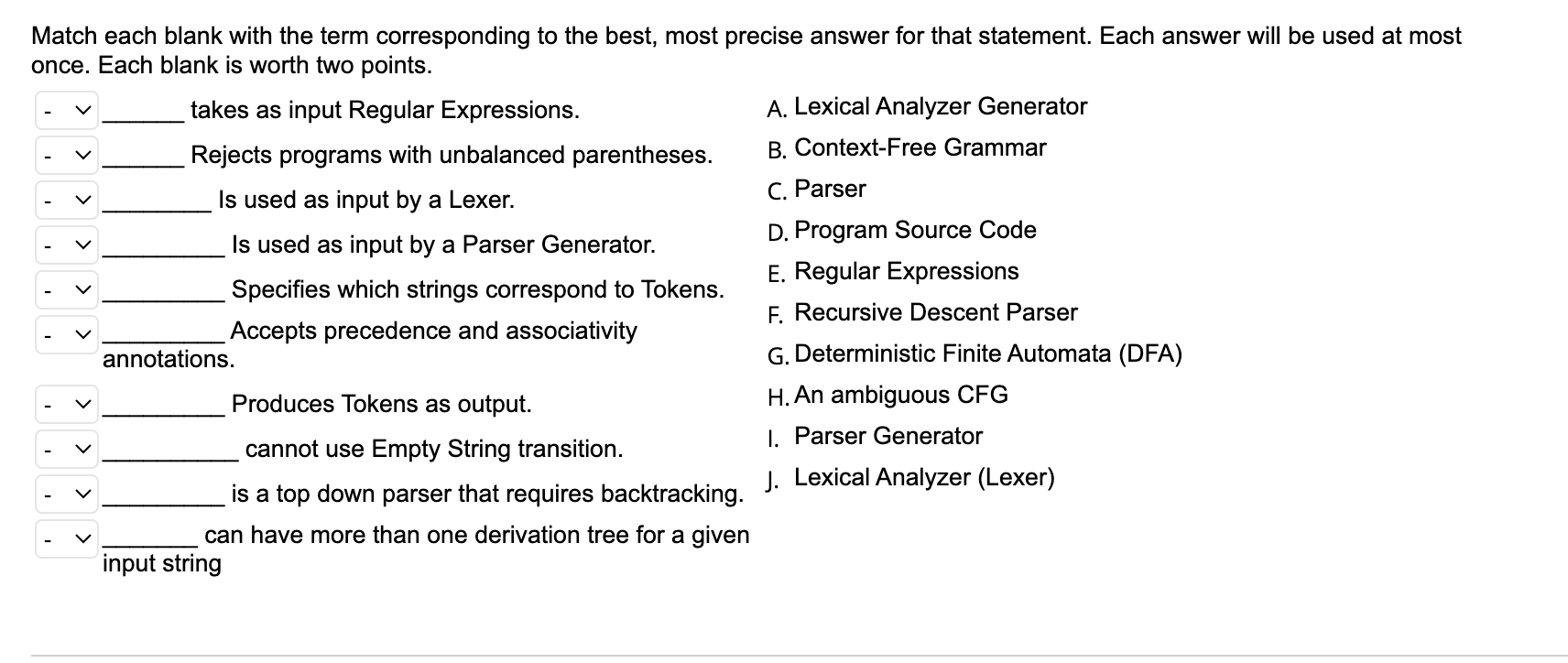 Match each blank with the term corresponding to the best, most precise answer for that statement. Each answer