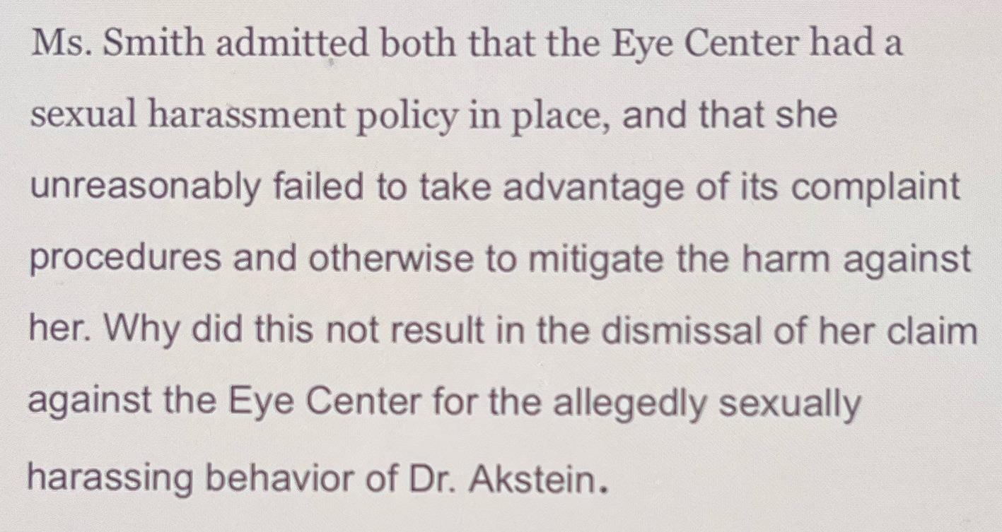 Ms. Smith admitted both that the Eye Center had a sexual harassment policy in place, and that she