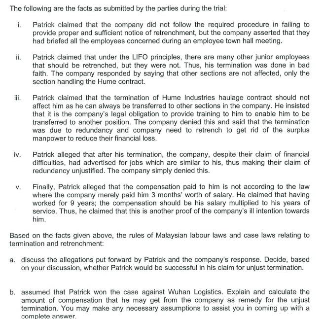 The following are the facts as submitted by the parties during the trial: i. Patrick claimed that the company