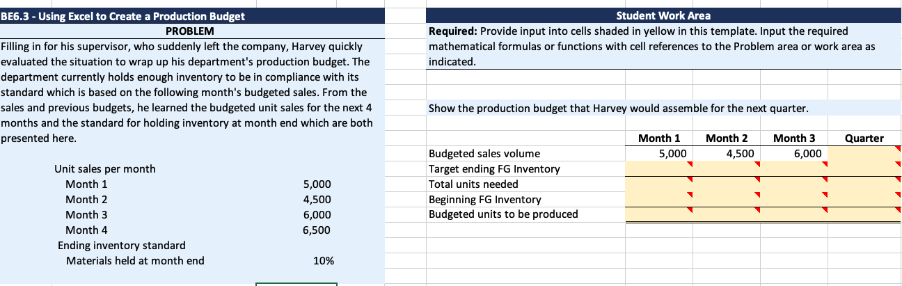 BE6.3 -Using Excel to Create a Production Budget PROBLEM Filling in for his supervisor, who suddenly left the