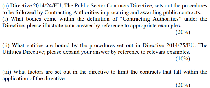 (a) Directive 2014/24/EU, The Public Sector Contracts Directive, sets out the procedures to be followed by