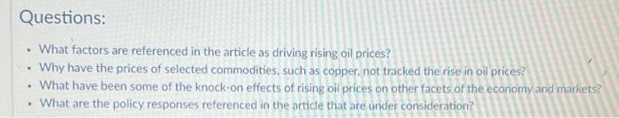 Questions: What factors are referenced in the article as driving rising oil prices? Why have the prices of